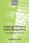 Language Mixing in Infant Bilingualism : A Sociolinguistic Perspective - Book
