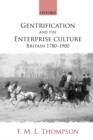 Gentrification and the Enterprise Culture : Britain 1780-1980 - Book