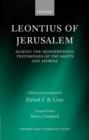 Leontius of Jerusalem : Against the Monophysites: Testimonies of the Saints and Aporiae - Book