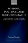 Wisdom, Politics, and Historiography : Tractate Avot in the Context of the Graeco-Roman Near East - Book