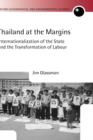 Thailand at the Margins : Internationalization of the State and the Transformation of Labour - Book