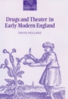Drugs and Theater in Early Modern England - Book