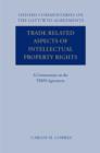 Trade Related Aspects of Intellectual Property Rights : A Commentary on the TRIPS Agreement - Book