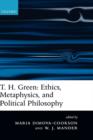 T. H. Green: Ethics, Metaphysics, and Political Philosophy - Book