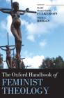 The Oxford Handbook of Feminist Theology - Book