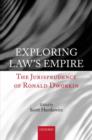 Exploring Law's Empire : The Jurisprudence of Ronald Dworkin - Book