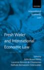 Fresh Water and International Economic Law - Book