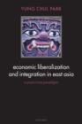 Economic Liberalization and Integration in East Asia : A Post-Crisis Paradigm - Book