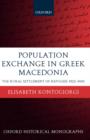 Population Exchange in Greek Macedonia : The Rural Settlement of Refugees 1922-1930 - Book
