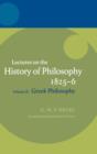 Hegel: Lectures on the History of Philosophy 1825-6 : Volume II: Greek Philosophy - Book