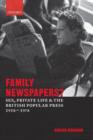Family Newspapers? : Sex, Private Life, and the British Popular Press 1918-1978 - Book