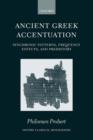 Ancient Greek Accentuation : Synchronic Patterns, Frequency Effects, and Prehistory - Book