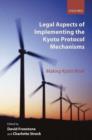 Legal Aspects of Implementing the Kyoto Protocol Mechanisms : Making Kyoto Work - Book