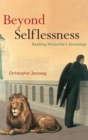 Beyond Selflessness : Reading Nietzsche's Genealogy - Book