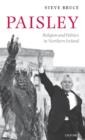 Paisley : Religion and Politics in Northern Ireland - Book