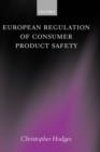 European Regulation of Consumer Product Safety - Book
