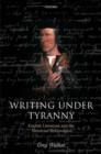 Writing Under Tyranny : English Literature and the Henrician Reformation - Book