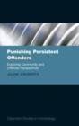 Punishing Persistent Offenders : Exploring Community and Offender Perspectives - Book