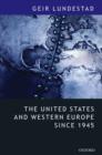 The United States and Western Europe Since 1945 : From "Empire" by Invitation to Transatlantic Drift - Book