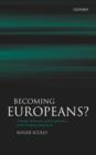 Becoming Europeans? : Attitudes, Behaviour, and Socialization in the European Parliament - Book