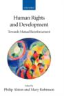 Human Rights and Development : Towards Mutual Reinforcement - Book