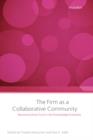The Firm as a Collaborative Community : Reconstructing Trust in the Knowledge Economy - Book