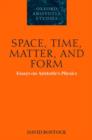 Space, Time, Matter, and Form : Essays on Aristotle's Physics - Book