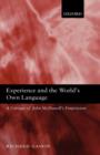 Experience and the World's Own Language : A Critique of John McDowell's Empiricism - Book