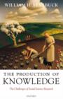 The Production of Knowledge : The Challenge of Social Science Research - Book