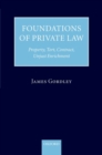 Foundations of Private Law : Property, Tort, Contract, Unjust Enrichment - Book