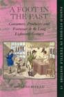 A Foot in the Past : Consumers, Producers, and Footwear in the Long Eighteenth Century - Book