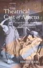 The Theatrical Cast of Athens : Interactions between Ancient Greek Drama and Society - Book