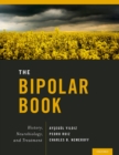 The Bipolar Book : History, Neurobiology, and Treatment - eBook