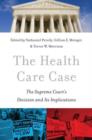 The Health Care Case : The Supreme Court's Decision and Its Implications - Book