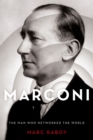 Marconi : The Man Who Networked the World - eBook