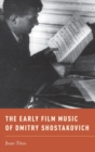 The Early Film Music of Dmitry Shostakovich - Book