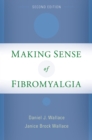 Making Sense of Fibromyalgia : New and Updated - eBook