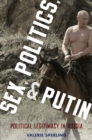 Sex, Politics, and Putin : Political Legitimacy in Russia - eBook