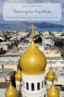 Turning to Tradition : Converts and the Making of an American Orthodox Church - eBook
