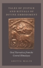 Tales of Justice and Rituals of Divine Embodiment : Oral Narratives from the Central Himalayas - Book