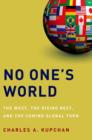 No One's World : The West, the Rising Rest, and the Coming Global Turn - Book