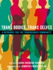 Trans Bodies, Trans Selves : A Resource for the Transgender Community - eBook