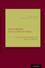 Transforming the Culture of Dying : The Work of the Project on Death in America - eBook