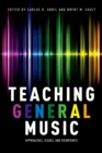 Teaching General Music : Approaches, Issues, and Viewpoints - eBook
