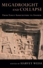 Megadrought and Collapse : From Early Agriculture to Angkor - Book