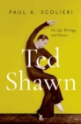 Ted Shawn : His Life, Writings, and Dances - Book