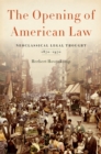 The Opening of American Law : Neoclassical Legal Thought, 1870-1970 - eBook