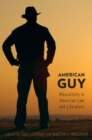 American Guy : Masculinity in American Law and Literature - eBook