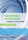 Motivational Interviewing : A Workbook for Social Workers - Book