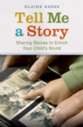 Tell Me a Story : Sharing Stories to Enrich Your Child's World - eBook